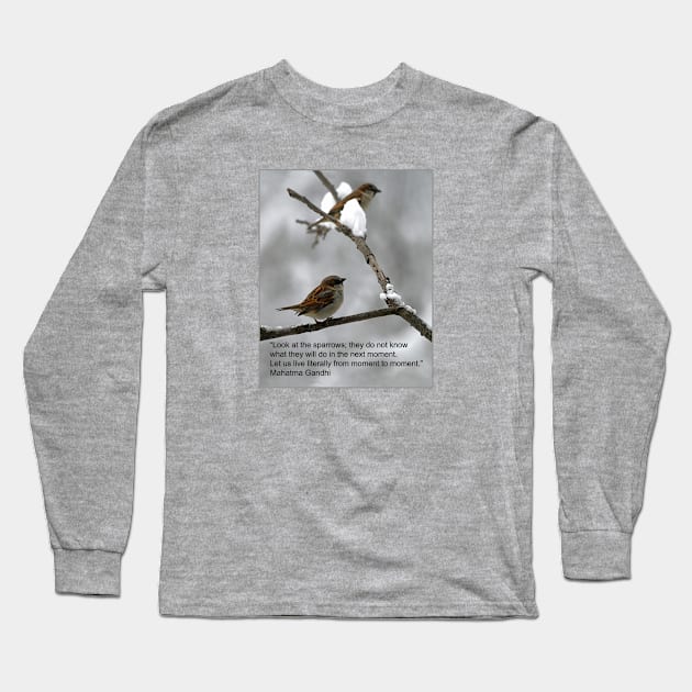 Mahatma Gandhi's quote about sparrows Long Sleeve T-Shirt by FlowerPower4U